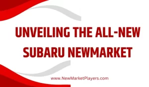 Read more about the article Unveiling the All-New Subaru Newmarket