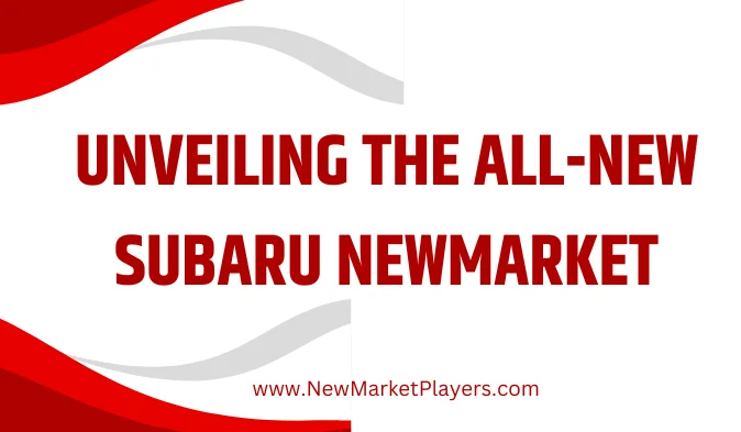 Read more about the article Unveiling the All-New Subaru Newmarket