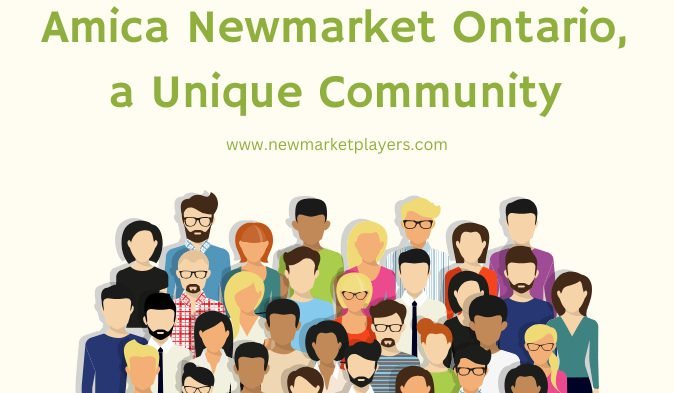 You are currently viewing Amica Newmarket Ontario, a unique community